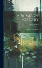 A Primer Of Forestry: Practical Forestry, Part 2 By Gifford Pinchot Cover Image