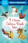 Five Classic Golden Book Tales (Step into Reading) By Sue DiCicco Cover Image