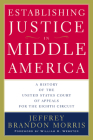 Establishing Justice in Middle America: A History of the United States Court of Appeals for the Eighth Circuit Cover Image