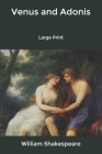 Venus and Adonis: Large Print By William Shakespeare Cover Image