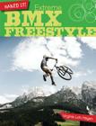 Extreme BMX Freestyle (Nailed It!) By Virginia Loh-Hagan Cover Image
