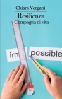 Resilienza: Compagna di vita By Chiara Vergani Cover Image