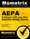 Aepa Principal (181 and 281) Secrets Study Guide: Aepa Test Review for the Arizona Educator Proficiency Assessments By Mometrix Arizona Teacher Certification T (Editor) Cover Image
