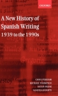 A New History of Spanish Writing 1939 to 1990's By Chris Perriam, Michael Thompson, Susan Frenk Cover Image