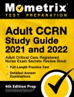 Adult CCRN Study Guide 2021 and 2022 - Adult Critical Care Registered Nurse Exam Secrets Review Book, Full-Length Practice Test, Detailed Answer Expla Cover Image