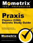 Praxis Physics (5266) Secrets Study Guide: Exam Review and Practice Test for the Praxis Subject Assessments By Mometrix (Editor) Cover Image