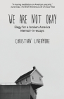 We Are Not Okay By Christian Livermore, Candice Louisa Daquin (Editor), Christine Ray (Cover Design by) Cover Image