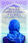 El Azul Entre El Cielo Y El Agua By Susan Abulhawa Cover Image