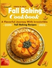 Fall Baking Cookbook: A Flavorful Journey with Irresistible Fall Baking Recipes By Geneva W. Reilly Cover Image