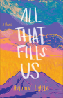 All That Fills Us By Autumn Lytle Cover Image