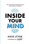 Inside Your Mind: The Cheat Code to Understanding Your Mental Health and Wellness By Maya Litvak, Students Of Fulphil, Tiffany Yau (Producer) Cover Image
