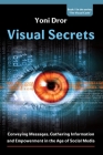 Visual Secrets: Conveying Messages, Gathering Information and Empowerment in the Age of Social Media Cover Image