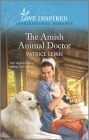 The Amish Animal Doctor: An Uplifting Inspirational Romance By Patrice Lewis Cover Image