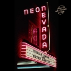 Neon Nevada: Updated & Expanded Edition By Sheila Swan, Peter Laufer, Lili Lakich (Foreword by) Cover Image