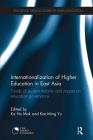 Internationalization of Higher Education in East Asia: Trends of student mobility and impact on education governance (Routledge Critical Studies in Asian Education) By Ka-Ho Mok (Editor), Kar Ming Yu (Editor) Cover Image