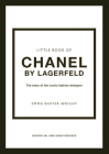 The Little Book of Chanel by Lagerfeld: The Story of the Iconic Fashion Designer By Emma Baxter-Wright Cover Image
