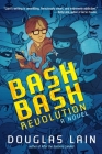 Bash Bash Revolution By Douglas Lain Cover Image