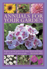 Annuals for Your Garden: Brighten Up Your Garden with Vibrant Flowers and Foliage, with 120 Beautiful Photographs By Richard Bird Cover Image