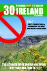 30 Things NOT to do in Ireland as a Tourist: Advice, facts, figures and trivia to enjoy Ireland and the Irish By Ireland Buy Design Cover Image