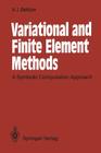 Variational and Finite Element Methods: A Symbolic Computation Approach By Abraham I. Beltzer Cover Image