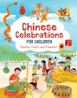 Chinese Celebrations for Children: Festivals, Holidays and Traditions By Susan Miho Nunes, Patrick Yee (Illustrator) Cover Image
