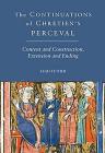 The Continuations of Chrétien's Perceval: Content and Construction, Extension and Ending (Arthurian Studies #79) By Leah Tether Cover Image