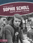 Sophie Scholl Fights Hitler's Regime By Clara Maccarald Cover Image