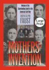 Mothers of Invention: Women of the Slaveholding South in the American Civil War (Civil War America) By Drew Gilpin Faust Cover Image