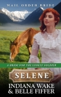 Mail Order Bride - Selene By Belle Fiffer, Indiana Wake Cover Image