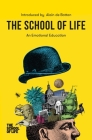 The School of Life: An Emotional Education Cover Image
