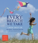 Every Breath We Take: A Book About Air By Maya Ajmera, Dominique Browning, Julianne Moore (Foreword by) Cover Image