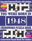 You Were Born in 1948: Crossword Puzzle Book: Crossword Games for Puzzle Fans & Exciting Crossword Puzzle Book for Adults With Solution By Raynima Lorry R. Publication Cover Image