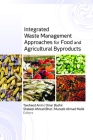 Integrated Waste Management Approaches for Food and Agricultural Byproducts By Tawheed Amin (Editor), Omar Bashir (Editor), Shakeel Ahmad Bhat (Editor) Cover Image