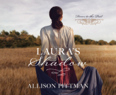 Laura's Shadow (Doors to the Past #9) By Allison Pittman, Suzie Althens (Narrator) Cover Image