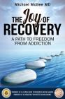 The Joy of Recovery: A Path to Freedom from Addiction Cover Image