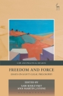 Freedom and Force: Essays on Kant's Legal Philosophy (Law and Practical Reason) Cover Image