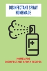 Disinfectant Spray Homemade: Homemade Disinfectant Spray Recipes: Diy Disinfectant Spray With Vinegar Cover Image
