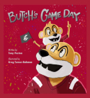 Butch's Game Day By Tony Poston, Greg Turner-Rahman (Illustrator) Cover Image