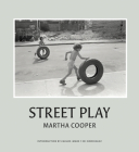 Street Play By Martha Cooper, Rodriguez (Introduction by) Cover Image