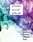 Color and Chill: Soul Soothing Realistic Coloring Pages Cover Image