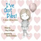 I've Got Dibs!: A Donor Sibling Story By Darren Goldman (Illustrator), Amy Dorfman Cover Image