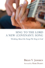 Sing to the Lord a New (Covenant) Song Cover Image