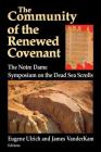 Community of the Renewed Covenant: Notre Dame Symposium on the Dead Sea Scrolls (Christianity and Judaism in Antiquity #10) Cover Image