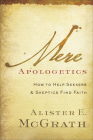 Mere Apologetics: How to Help Seekers and Skeptics Find Faith By Alister E. McGrath Cover Image