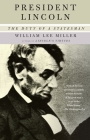 President Lincoln: The Duty of a Statesman By William Lee Miller Cover Image