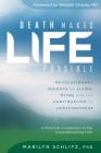 Death Makes Life Possible: Revolutionary Insights on Living, Dying, and the Continuation of Consciousness Cover Image