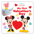 Disney Baby: My First Valentine's Day By Disney Books Cover Image