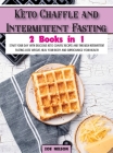 Keto Chaffle and Intermittent Fasting: Start Your day With Delicious Keto Chaffle Recipes and Through Intermittent Fasting Lose Weight, Heal Your Body By Zoe Nelson Cover Image