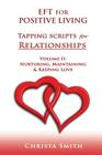 EFT for Positive Living: Tapping Scripts for Relationships II By Christa Smith Cover Image