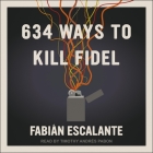 634 Ways to Kill Fidel Cover Image
